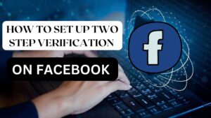How to Set Up Two Factor Authentication on Facebook