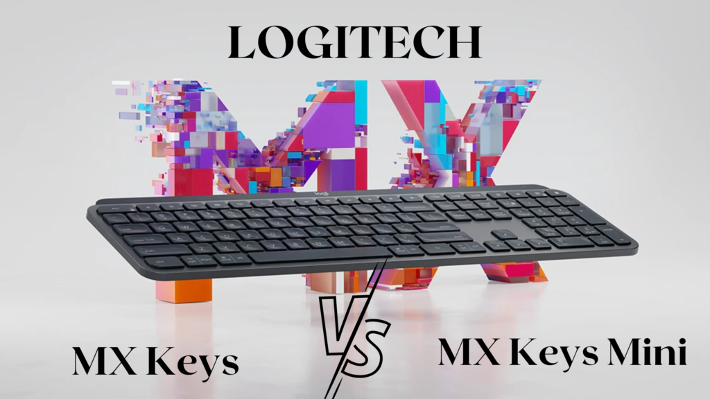 Logitech MX Keys vs MX Keys Mini Close Comparison Go Products Pro