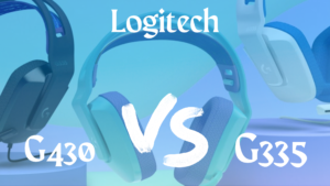 Logitech G430 vs G335- Which One is the Best