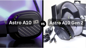 Astro A10 vs Astro A10 Gen 2- Best Pick